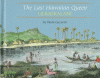 Liliuokalani, the last Hawaiian queen