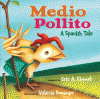 Medio Pollito : a Spanish tale
