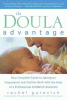 The doula advantage : your complete guide to having an empowered and positive birth with the help of a professional childbirth assistant