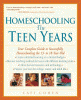 Homeschooling : the teen years : your complete guide to successfully homeschooling the 13- to 18-year old