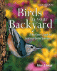 Birds in your backyard : a bird lover's guide to creating a garden sanctuary