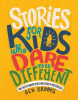 Stories for kids who dare to be different : true tales of amazing people who stood up and stood out
