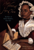 A voice of her own : the story of Phillis Wheatley, slave poet