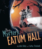 The mystery of Eatum Hall
