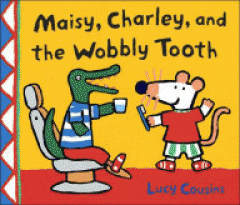 Maisy, Charley, and the wobbly tooth