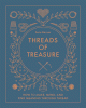 Threads of treasure : how to make, mend, and find meaning through thread