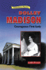 Dolley Madison : courageous first lady