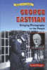 George Eastman : bringing photography to the people