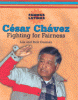 César Chávez : fighting for fairness