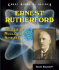 Ernest Rutherford : father of nuclear science