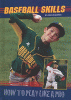 Baseball skills : how to play like a pro