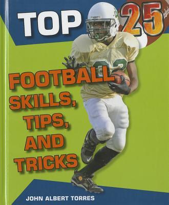 Top 25 football skills, tips, and tricks