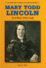 Mary Todd Lincoln : Civil War's first lady