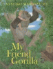 My friend gorilla