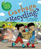 Garbage or recycling?