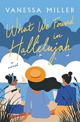 What we found in hallelujah : a novel