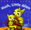 Hush, little alien