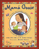 Mamá Goose : a Latino nursery treasury = un tesoro de rimas infantiles