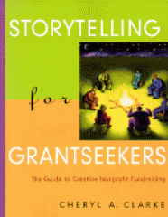 Storytelling for grantseekers : the guide to creative nonprofit fundraising