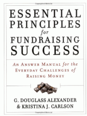 Essential principles for fundraising success : an answer manual for the everyday challenges of raising money