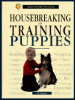 Housebreaking & training puppies : a complete and up-to-date guide