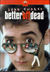 Better off dead