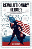 Revolutionary heroes : true stories of courage from America's fight for independence