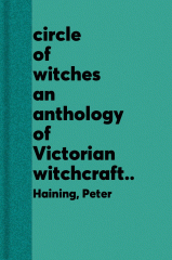 A circle of witches : an anthology of Victorian witchcraft stories