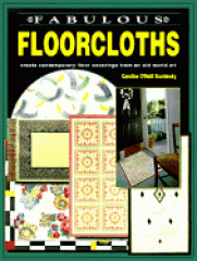 Fabulous floorcloths : create contemporary floor coverings from an old world art