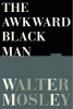 The awkward black man : stories