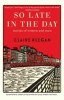 So Late in the Day by Claire Keegan