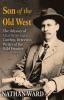 Son of the Old West : the odyssey of Charlie Siringo: cowboy, detective, writer of the wild frontier