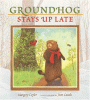 Groundhog stays up late