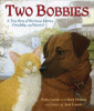 Two Bobbies : a true story of Hurricane Katrina, f...