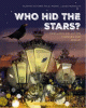 Who hid the stars? : how light pollution changes our world