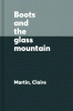 Boots & the glass mountain