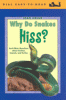Why do snakes hiss : and other questions about snakes, lizards, and turtles