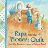 Papa and the pioneer quilt
