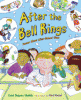 After the bell rings : poems about after-school ti...