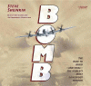 Bomb the race to build and steal the world's most dangerous weapon