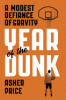 Year of the dunk : a modest defiance of gravity