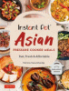 Instant pot Asian pressure cooker meals : fast, fresh & affordable