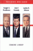 Dwight D. Eisenhower, John F. Kennedy, Lyndon B. Johnson