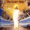 The Easter story : according to the Gospels of Matthew, Luke, and John