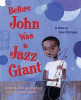 Before John was a jazz giant : a song of John Coltrane