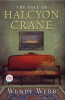 The tale of Halcyon Crane : a novel