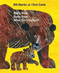 Baby bear, baby bear, what do you see?