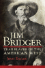 Jim Bridger : trailblazer of the American West