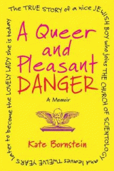 A queer and pleasant danger : a memoir