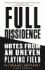 Full dissidence : notes from an uneven playing field